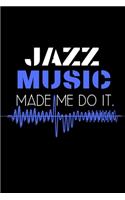 Jazz music made me do it.