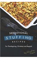 Sensational Stuffing Recipes: For Thanksgiving, Christmas and Beyond