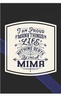 I Am Proud Of Many Things In Life But Nothing Beats Being A Mima: Family life Grandma Mom love marriage friendship parenting wedding divorce Memory dating Journal Blank Lined Note Book Gift