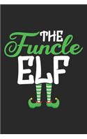 The Funcle Elf: Uncle gifts for men, gifts for uncles funny, brother gifts ideas 6x9 Journal Gift Notebook with 125 Lined Pages
