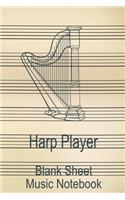 Harp Player Blank Sheet Music Notebook: Musician Composer Gift. Pretty Music Manuscript Paper For Writing And Note Taking / Composition Books Gifts For Musicians.(120 Blank Sheet Music Pag