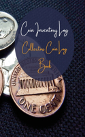 Coin Inventory Log Collectors Coin Log Book: Coin Log Book For Cataloging Collections - 100 Pages 8.5 x 11 In - Logbook to Record and Keep Track of Your Coin Collection, Rare Coin Collection, G