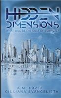Hidden Dimensions: What Will be the Cost of Survival?(1 Hidden Dimensions)