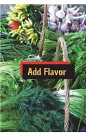 Add Flavor: Kitchen Notebook, Blank Recipe Book, Blank Cookbook, Records and Notes