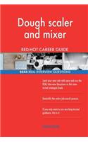 Dough scaler and mixer RED-HOT Career Guide; 2544 REAL Interview Questions