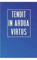 Tendit In Ardua Virtus