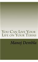 You Can Live Your Life on Your Terms