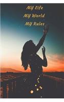 MY Life MY World MY Rules