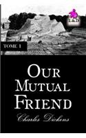 Our Mutual Friend - Tome I