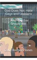 God Does Not Hate Gays and Lesbians
