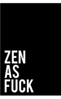 Zen as Fuck