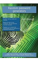 Random Password Generators: High-Impact Strategies - What You Need to Know: Definitions, Adoptions, Impact, Benefits, Maturity, Vendors