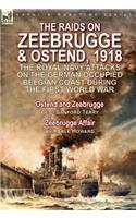 The Raids on Zeebrugge & Ostend 1918