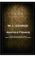 W. L. George - Anatole France