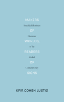 Makers of Worlds, Readers of Signs