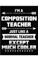 I'm a Composition Teacher Just Like a Normal Teacher Except Much Cooler
