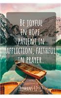 Be Joyful in Hope, Patient in Affliction, Faithful in Prayer.