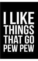I Like Things That Go Pew Pew