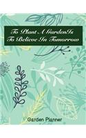 To Plant a Gardenis to Believe in Tomorrow