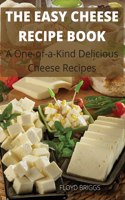 THE EASY CHEESE  RECIPE BOOK