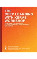 The Deep Learning with Keras Workshop, Second Edition