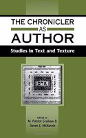 The Chronicler as Author: Studies in Text and Texture: No. 263 (Journal for the Study of the Old Testament Supplement S.)