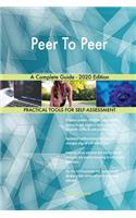 Peer To Peer A Complete Guide - 2020 Edition