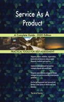 Service As A Product A Complete Guide - 2020 Edition