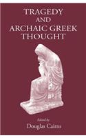 Tragedy and Archaic Greek Thought