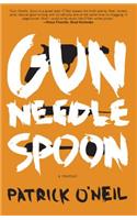 Gun, Needle, Spoon