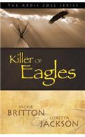 Killer of Eagles: Book 6(6 The Ardis Cole)