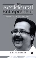 The Accidental Entrepreneur: Journey To Destination