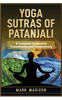 Yoga Sutras of Patanjali: A Complete Guide with Translations and Commentary