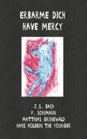 Erbarme dich - Have Mercy