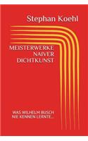 Meisterwerke Naiver Dichtkunst