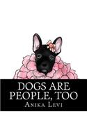 Dogs Are People, Too