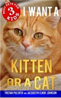 I Want a Kitten or a Cat