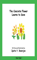 The Concrete Flower Learns to Save