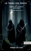 La Terre des Ordzs: Le Secret de l'Enfant Mystère