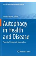 Autophagy in Health and Disease: Potential Therapeutic Approaches