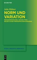 Norm und Variation: Paradigmenwechsel Anhand Frühneuzeitlicher Fremdsprachenlehrwerke