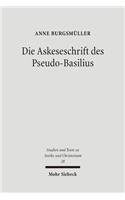 Die Askeseschrift des Pseudo-Basilius: Untersuchungen zum Brief "Über die wahre Reinheit in der Jungfräulichkeit"(28 Studien und Texte zu Antike und Christentum / Studies and Texts in Antiquity and Christianity)