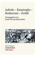 Aufruhr - Katastrophe - Konkurrenz - Zerfall