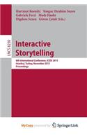 Interactive Storytelling: 6th International Conference, Icids 2013, Istanbul, Turkey, November 6-9, 2013, Proceedings