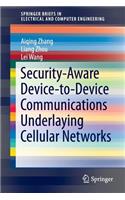 Security-Aware Device-To-Device Communications Underlaying Cellular Networks