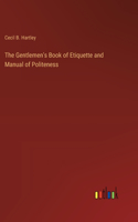 Gentlemen's Book of Etiquette and Manual of Politeness