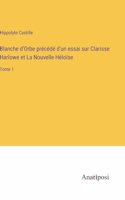 Blanche d'Orbe précédé d'un essai sur Clarisse Harlowe et La Nouvelle Héloïse