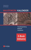 Mauerwerk-Kalender 2022 Schwerpunkte: Fassadengestaltung, Bauphysik, Innovationen. (inkl.E-Book als PDF)