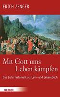 Mit Gott Ums Leben Kampfen