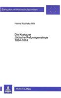 Die Krakauer Juedische Reformgemeinde 1864-1874